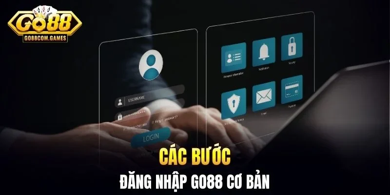 Các bước đăng nhập GO88 cơ bản