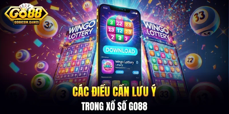 Các điều cần lưu ý trong xổ số GO88