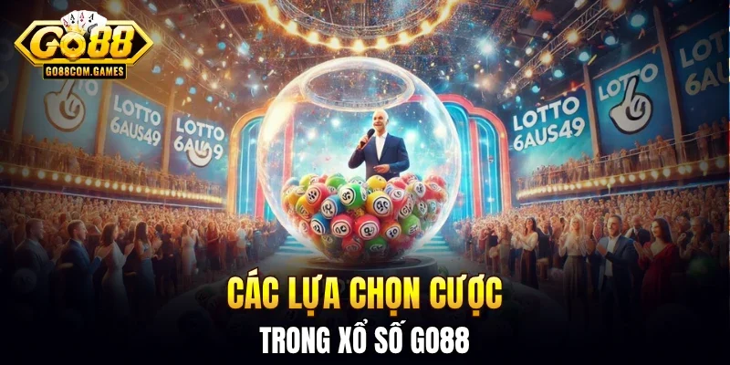 Các lựa chọn cược trong xổ số GO88
