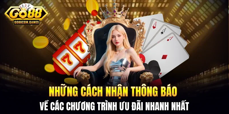 Những cách nhận thông báo ưu đãi nhanh nhất