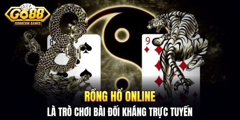 Rồng hổ online là trò chơi bài đối kháng trực tuyến